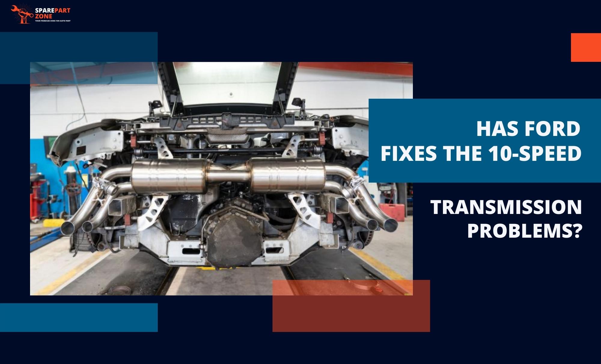 Ford 10 Speed Transmission Fix. Know Here